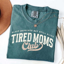 Tired Moms Club Sleep Deprived But Still Alive T-Shirt
