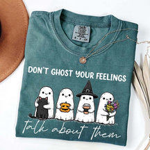 Don't Ghost Your Feelings T-Shirt