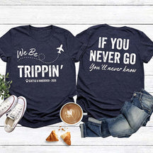 Custom Location We Be Trippin T-Shirt