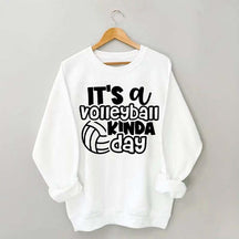 It's A Volleyball Kinda Day Sweatshirt
