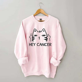 Hey Cancer Sweatshirt