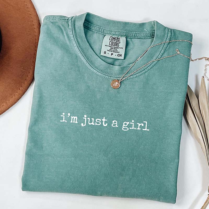 I'm Just a Girl T-Shirt