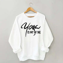 Yoga Is My Wine Sweatshirt