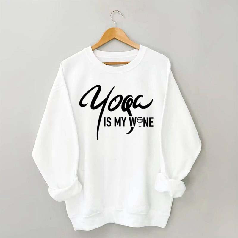 Yoga Is My Wine Sweatshirt