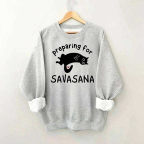 Preparing for Savasana Yoga Lovers Sweatshirt