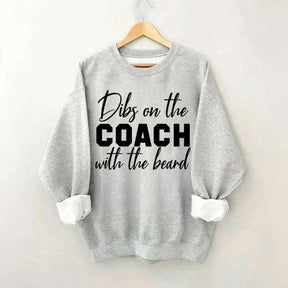 Dibs On The Coach With The Beard Sweatshirt