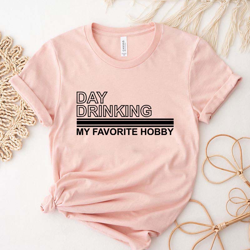 Day Drinking My Favorite Hobby T-Shirt