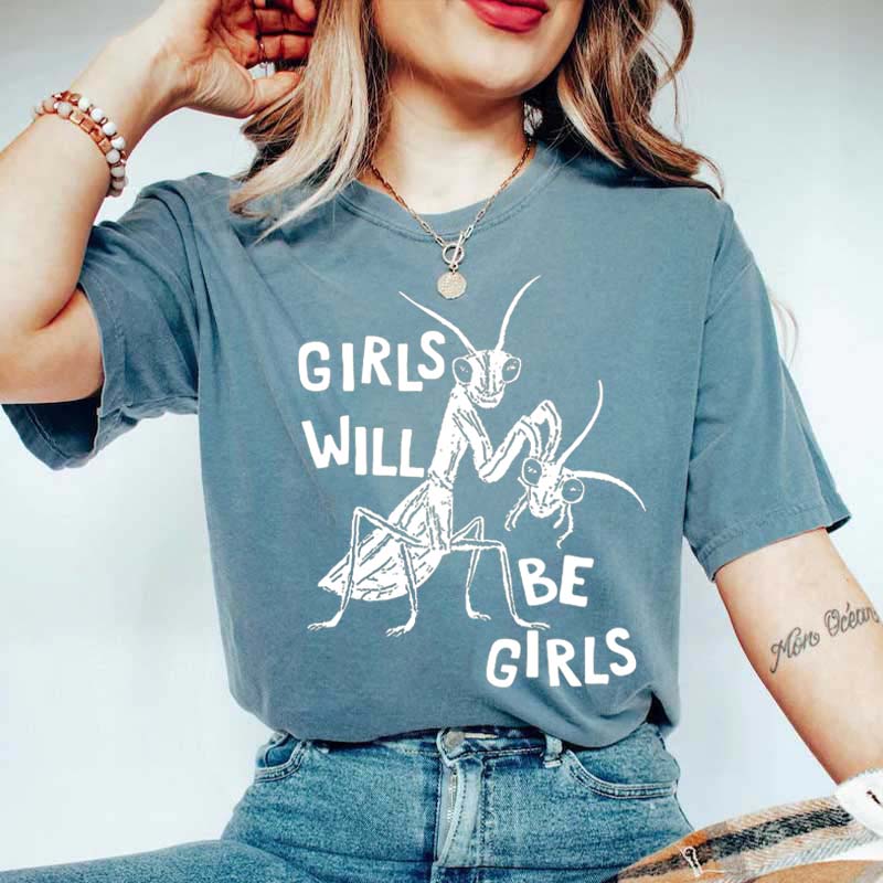 Girls Will Be Girls T-Shirt