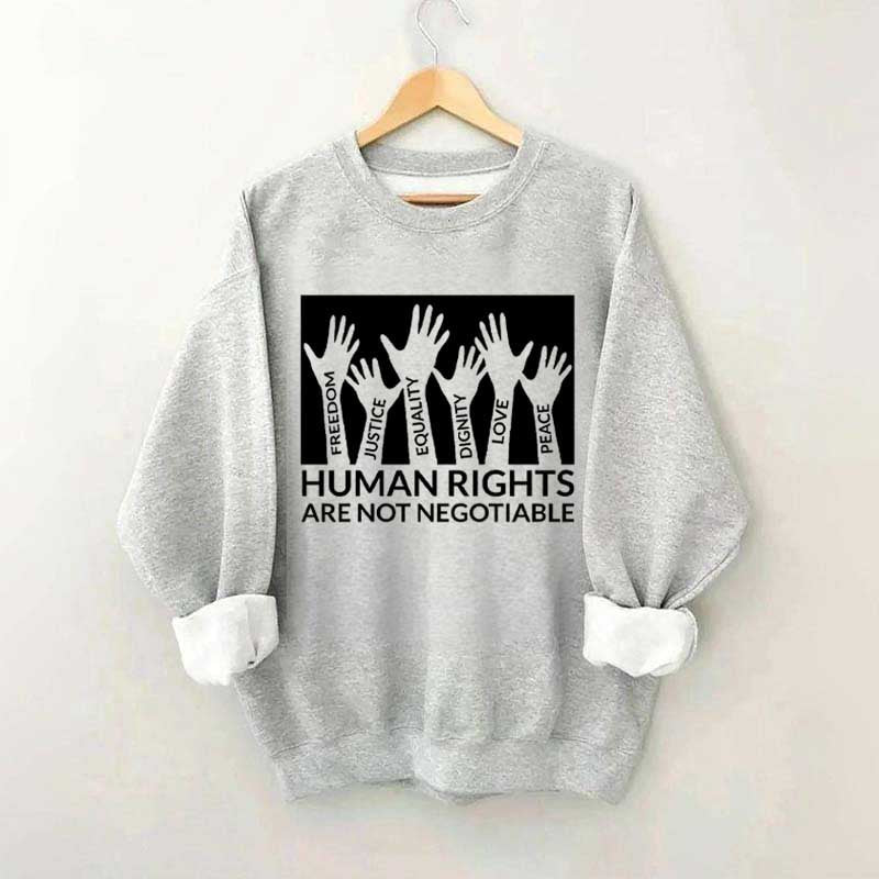 Human Rights Are Not Negotiable Sweatshirt