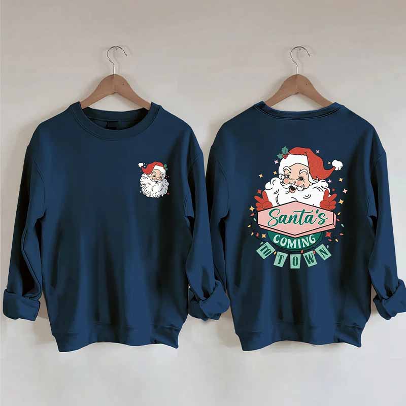 Santa's Coming To Town Sweatshirt