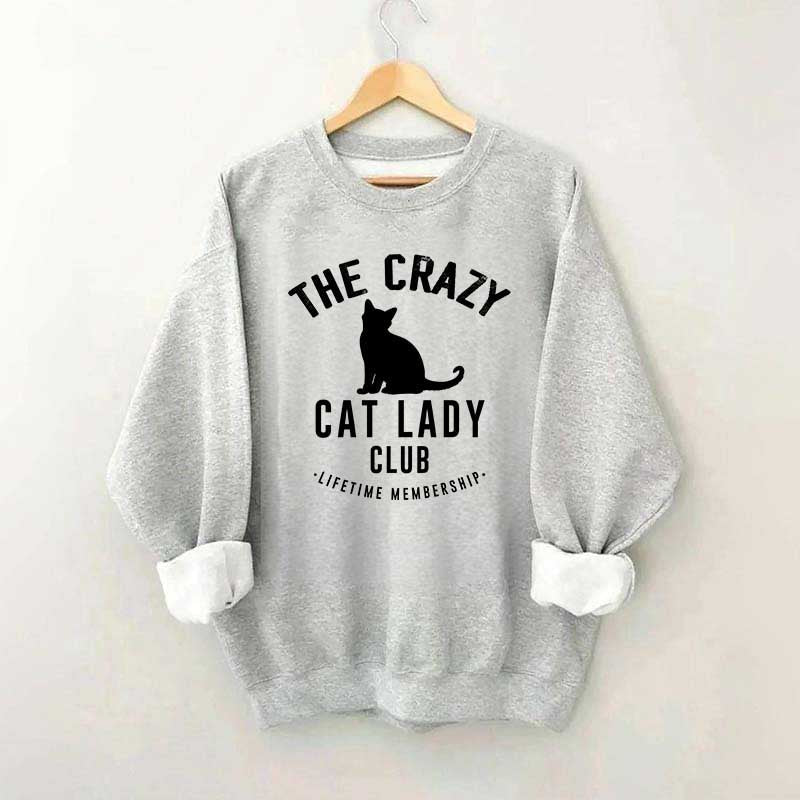 Crazy Cat Lady Lifetime Member Sweatshirt