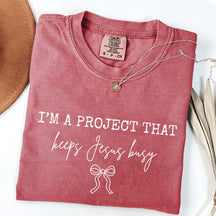 I'm Project That Keeps Jesus Busy T-Shirt