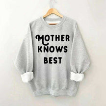 Mother Knows Best Sweatshirt