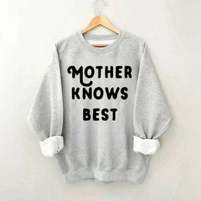 Mother Knows Best Sweatshirt
