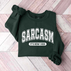 Minimalist Sarcasm It's How I Hug Sweatshirt