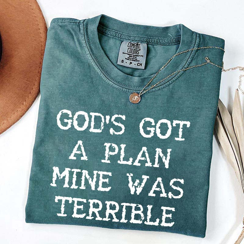 God's Got A Plan Mine Was Terrible T-Shirt