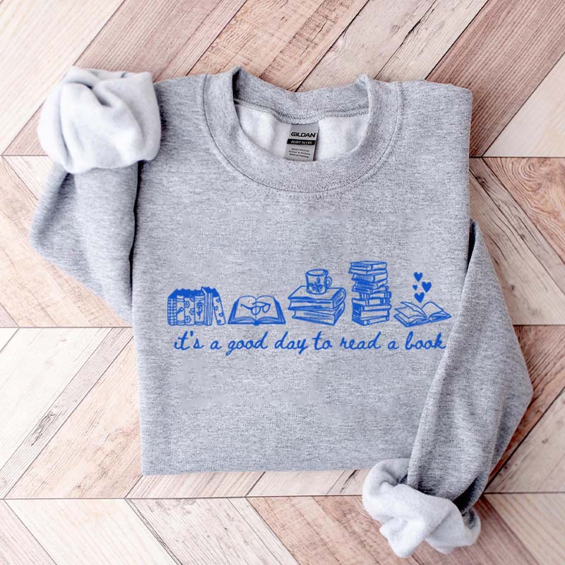 It's A Good Day To Read A Book Cute Sweatshirt
