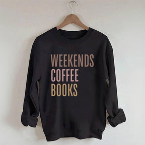 Weekends Coffee Books Sweattshirt