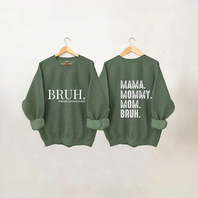 Bruh Formerly Known As Mom Sweatshirt