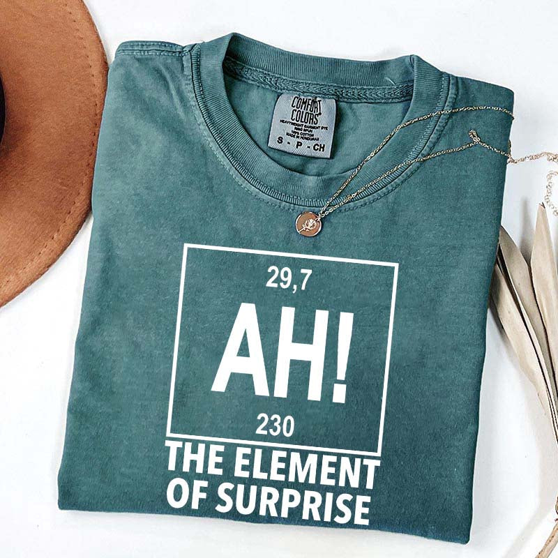 Ah! the Element of Surprise T-Shirt