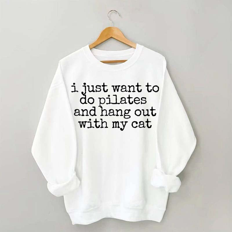 I Just Want To Do Pilates And Hang Out Cat Sweatshirt