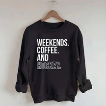 Weekend Coffee and Hockey Sweatshirt