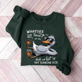 Whatever Life Throws At You Funny Sarcastic Sweatshirt