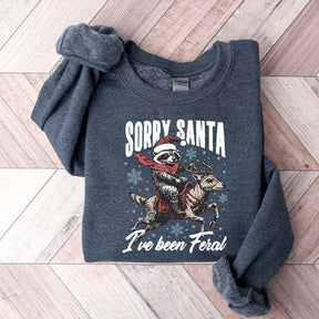 Sorry Santa I've been Feral Christmas Raccoon Sweatshirt