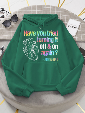 Have You Tried Turning It Off Hoodie