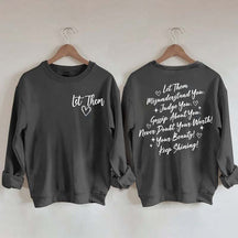 Let Them Front And Back Sweatshirt