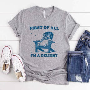 Mental Health First of All I'm a Delight T-Shirt