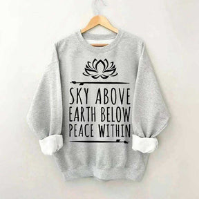 Sky Above Earth Below Peace Within Yoga Sweatshirt
