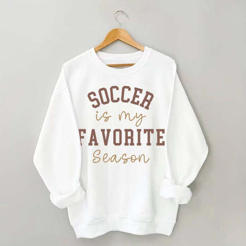 Soccer is My Favorite Season Sweatshirt
