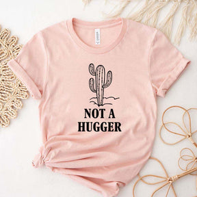 Not A Hugger Cactus T-Shirt