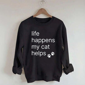 Life Happens My Cat Helps Sweatshirt