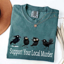 Support Your Local Murder Raven Lover T-Shirt