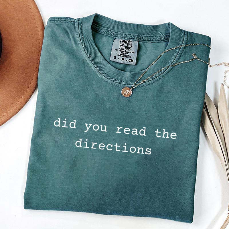 Did You Read The Directions T-Shirt