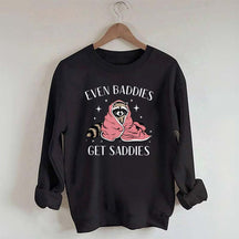 Even Baddies Get Saddies Hoodie Funny Raccoon Sweatshirt
