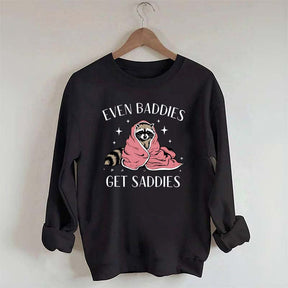 Even Baddies Get Saddies Hoodie Funny Raccoon Sweatshirt
