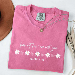 Fear Not I Am With You T-Shirt