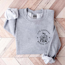 Life Happens Books Help Librarian Sweatshirt