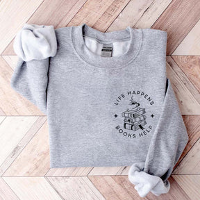 Life Happens Books Help Librarian Sweatshirt