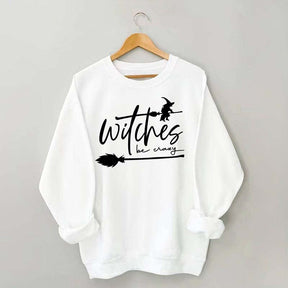 Witches be Crazy Sweatshirt