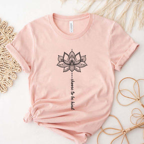 Positive Sayings Choose to Be Kind Lotus Flower T-Shirt