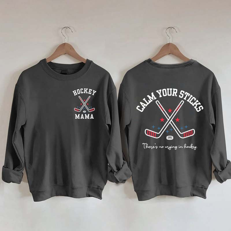 Calm Your Sticks Hockey Mama Sweatshirt