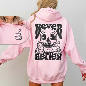 Never Better Skeleton Hoodie