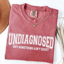 Undiagnosed But Something Ain?¡¥t Right Simple T-Shirt