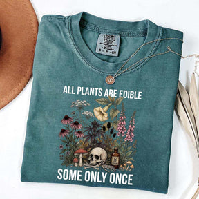 Cute All Plants Are Edible Some Only Once T-Shirt