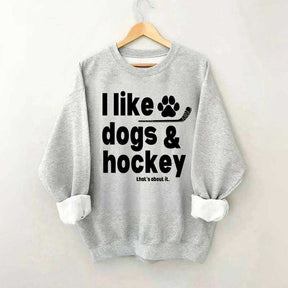 I Like Dogs And Hockey Sweatshirt