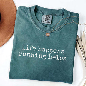 Life Happens Running Helps Fitness Motivation T-Shirt